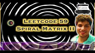 Spiral Matrix II | Leetcode 59 | Matrix 2D 🔥🔥 | Live coding session
