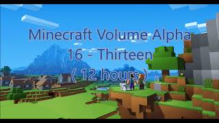 C418 - Thirteen ( Minecraft Volume Alpha - 16 ) ( 12 hours )