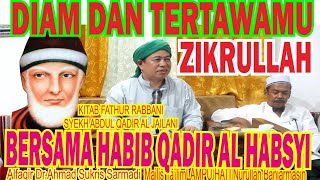 FATHUR RABBANI 1476 DIAM DAN TAWAMU DZIKRULLAH, Dr.KH.AHMAD Sukris Sarmadi, HABIB QADIR AL HABSI