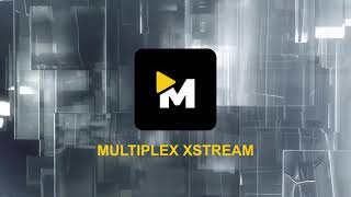 Multiplex Xstream App intro