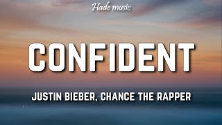 Justin Bieber - Confident (Lyrics) ft. Chance The Rapper