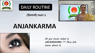 Healthy Eyes | Anjan Karma | Daily Routine | Dinacharya | Part 3