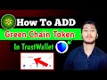 How to add Green Chain Token in Trust wallet