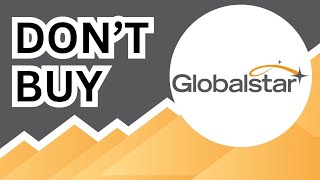 DON'T BUY Globalstar Stock (Until You Watch This Analysis) #GSAT