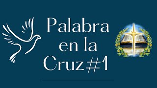 Palabra en la Cruz#1 Lucas 23:34