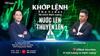 KHỚP LỆNH 14/10/2024: NƯỚC LÊN THUYỀN LÊN