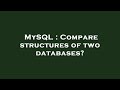MySQL : Compare structures of two databases?