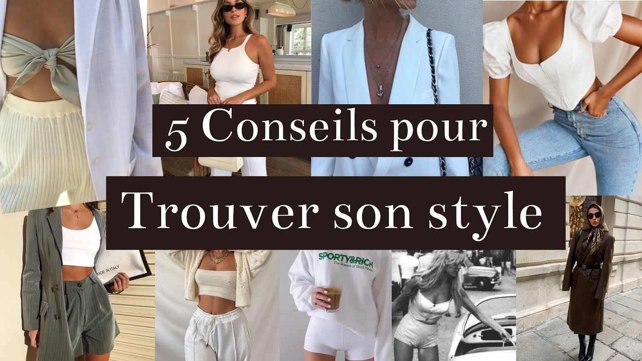 5 CONSEILS POUR TROUVER SON PROPRE STYLE - YouTube