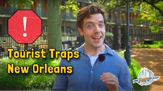 New Orleans Tourist Traps and Things to Avoid