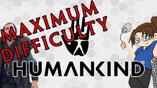 HUMANKIND on Humankind Difficulty! - Ep 7