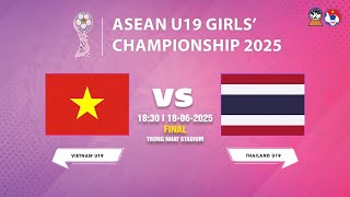 🛑ASEAN U19 GIRLS' CHAMPIONSHIP 2025 | FINAL: ⚽ VIETNAM U19 🆚 THAILAND U19