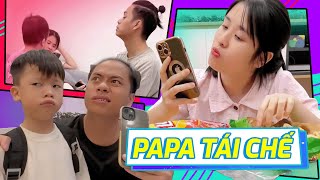 Cha Con Tôi Không Chịu Nổi Sự Vô Lý Này Nữa Rồiiii | Papa Tái Chế