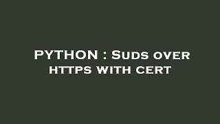 PYTHON : Suds over https with cert