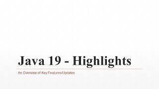 Java 19 - Highlights - Devsena Mishra