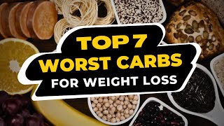 Top 7 Worst Carbs For Weight Loss