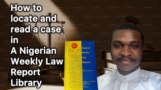 How to Find Cases Using NWLR Citations, Simple Guide to Reading Nigerian Law Reports