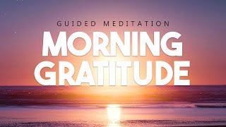 10 Minute Morning Meditation For Gratitude & Positivity (Guided Meditation)