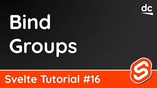 Bind Groups & Multiple Bindings - Svelte Tutorial #16