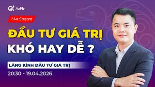 Đầu tư giá trị khó hay dễ | Lăng kính đầu tư giá trị