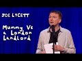 Mummy Vs a London Landlord | Joe Lycett