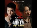 nẾu ĐÃ lÀ anh em