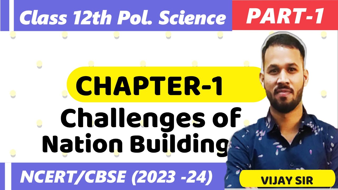 CLASS 12 Pol. Sci | Chapter- 1 Challenges Of Nation Building ...