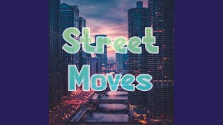 Street Moves