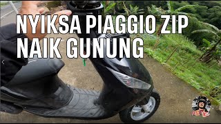 PIAGGIO ZIP NAIK GUNUNG, EMANG KUAT?