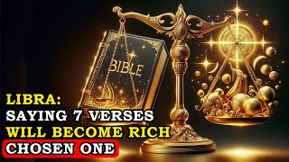 LIBRA: The 7 Bible Verses That Will Make You RICH!