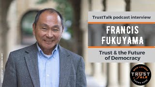 Vertrauen und die Zukunft der Demokratie, Interview mit Francis Fukuyama