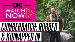 Benedict Cumberbatch Reveals He Was Robbed and Kidnapped While Filming TV Show in South Africa: 'I C