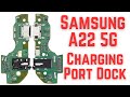 Samsung A22 Charging Port Dock Replacement 5G