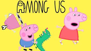 PEPPA PIG PLAYS AMONG US!!!(Funny Edit)