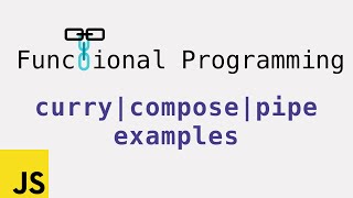 Functional Programming: Example - curry, compose and pipe