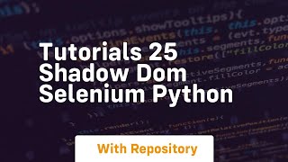 tutorials 25 shadow dom selenium python