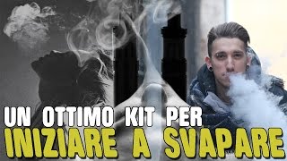 INIZIARE A SVAPARE - ECCO UN OTTIMO KIT