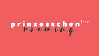 Prinzesschen - Roaming Live