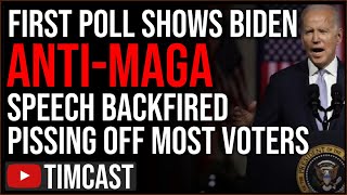 First Poll Shows Biden ANTI-MAGA Speech BACKFIRED Pissing Off Most Voters, Say its DANGEROUS