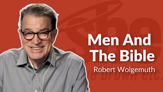 Robert Wolgemuth | Men And The Bible | Steve Brown, Etc.