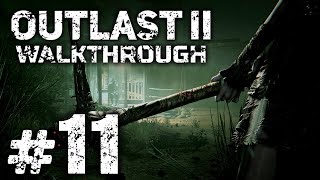 ВТОРОЕ РОЖДЕНИЕ ВЭЛА — OUTLAST II / ПРОХОЖДЕНИЕ [#11]