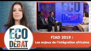 Eco Débat: FIAD 2019 : Les enjeux de l'intégration africaine