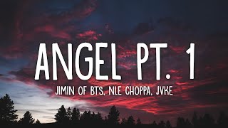Angel Pt. 1 (Lyrics) - Jimin of BTS, NLE Choppa, Kodak Black, JVKE, & Muni Long