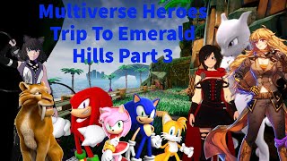 Multiverse Heroes Trip to Emerald Hills Part 3