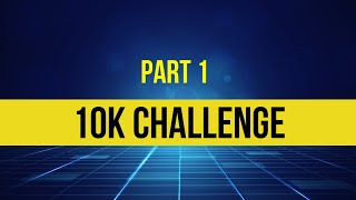 1k to 10k challenge