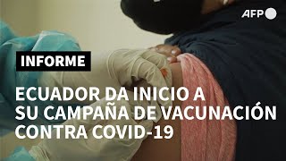 Ecuador inicia vacunación contra covid-19 con dosis de Pfizer-BioNTech | AFP