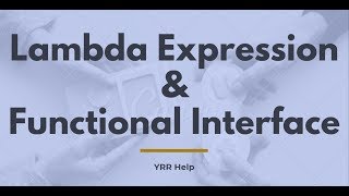 Lambda expression and Functional Interface in Java 8
