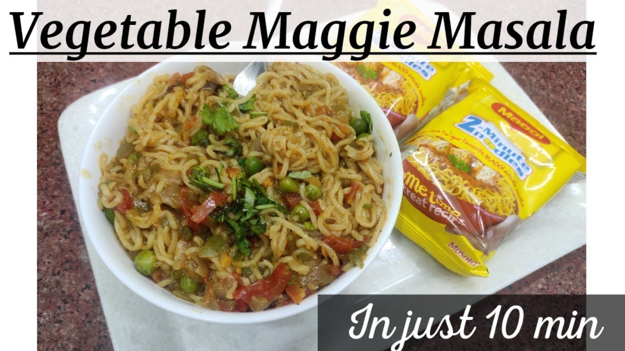 Vegetable Maggi Masala Recipe| Tadka Maggi |how To Cook The Perfect ...