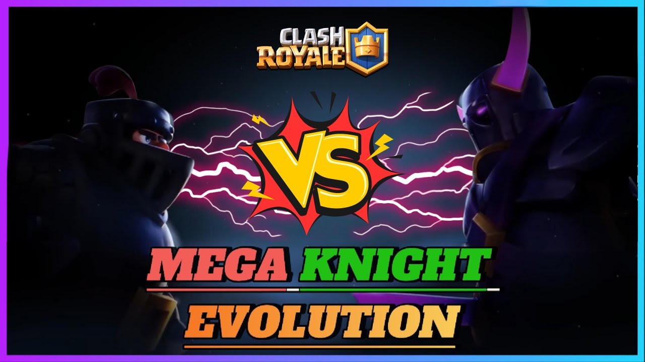Mega Knight Evolution Youtube