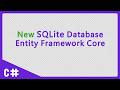 C# - New SQLite database Entity Framework Core
