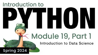 Python - Module 19 - Introduction to Data Science (Spring 2024)